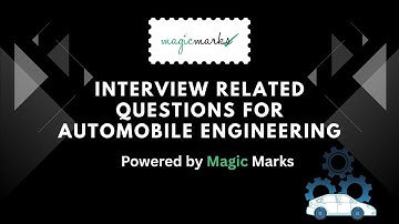 Top 15 Interview Questions for Automobile Engineering | Prepare with Magic Marks