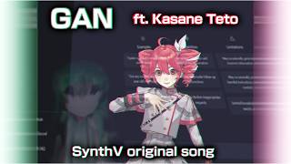 GAN ft. Kasane Teto (SynthV Original Song)