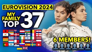 My Family's Combined TOP 37 - EUROVISION 2024 (6 Members from Spain 🇪🇸)