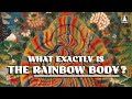 What exactly is the rainbow body