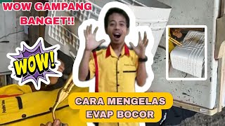 WOW GAMPANG BANGET...❗❗CARA MENGELAS EVAP BOCOR