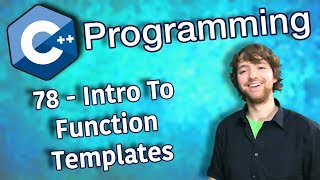 C   Programming Tutorial 78 - Intro To Function Templates