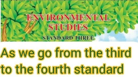 Environmental studies (STD:3) ch. no. 26 - As we Go from the Third to the Fourth Standard
