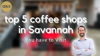 Top 5 Coffee Stops in SAVANNAH, Georgia You have to visit