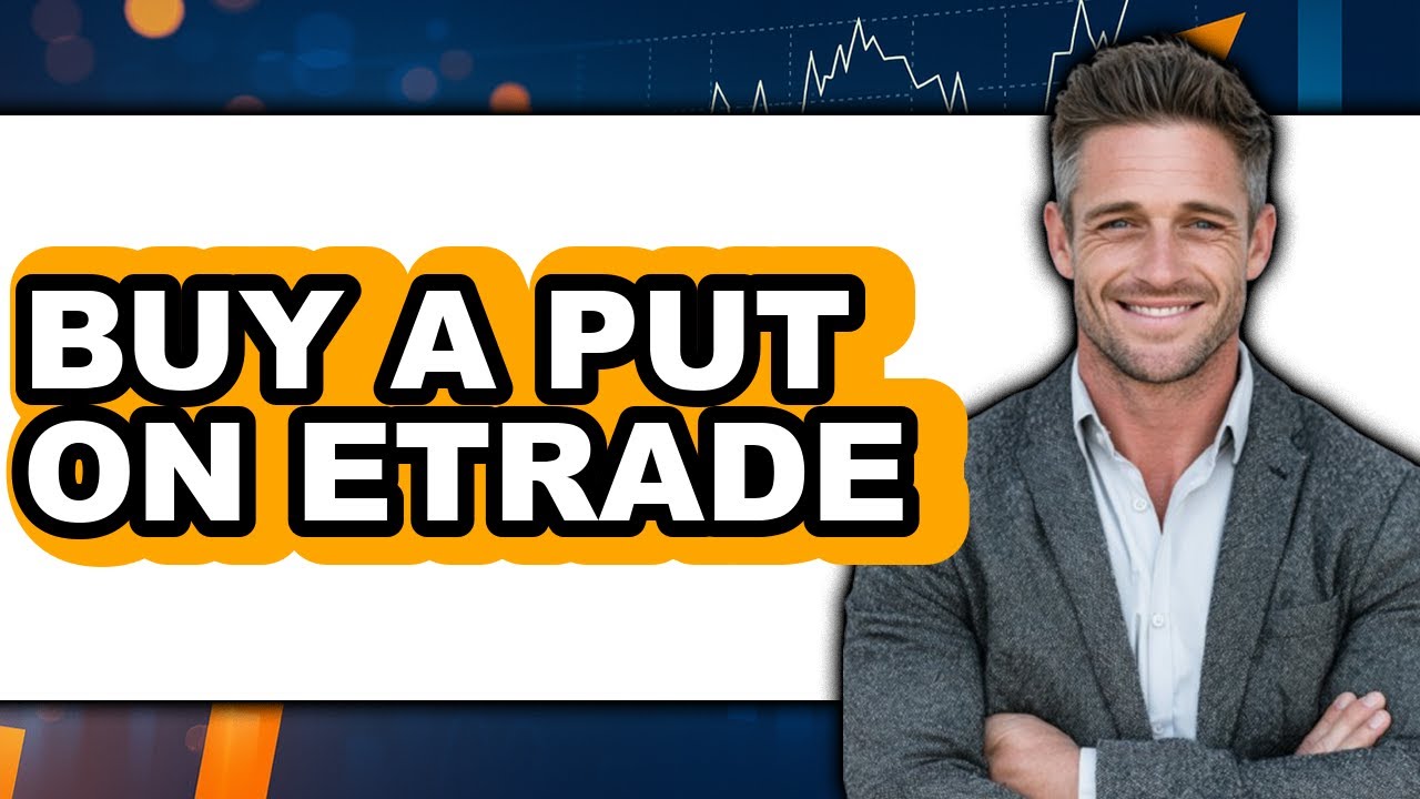 How to Buy a Put on Etrade - Easy Guide - YouTube