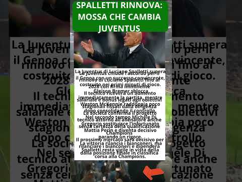 Video Spalletti rinnova: mossa che cambia Juventus