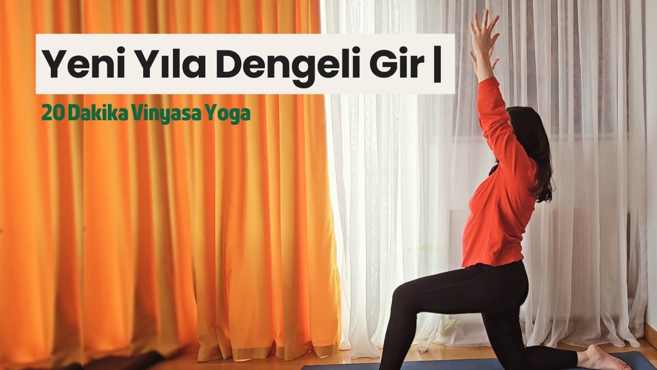 20 Dakika Evde Yoga | Yeni Yıla Dengeli ve Güçlü Gir