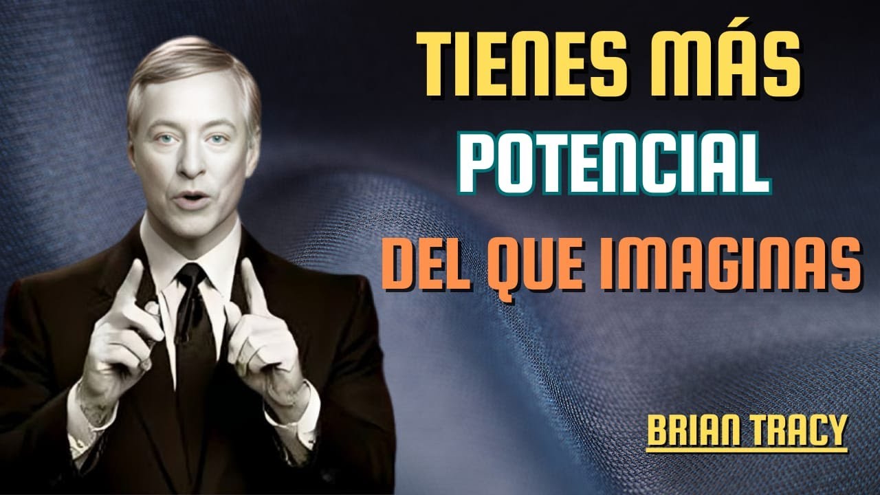 Tienes Más Potencial del Que te Imaginas | Despierta Tu Poder Interior – Brian Tracy