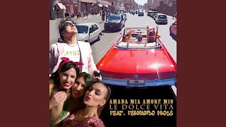 AMADA MIA AMORE MIO (feat. FERNANDO PROCE) - LE DOLCE VITA