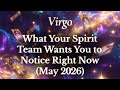 Virgo - Pay Attention to What Your Guides Are Highlighting Now, May 2026