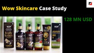 Wow Skincare Case Study | 128 Millions USD Valuation