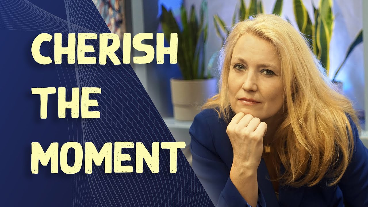 CHERISH THE MOMENT Live every second of your life! YouTube