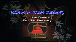 Roy Tuhumury - SENJA DI KOTA SORONG (Official Music Video)