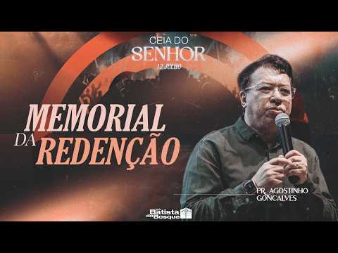 Memorial da Redenção | Êxodo 12:1–14 | Pr. Agostinho Gonçalves • Ao Vivo
