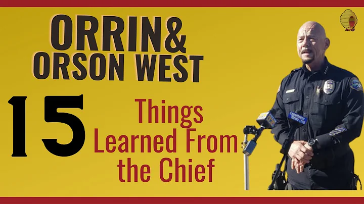 Orrin & Orson West |  15 Things Learned from Chief...