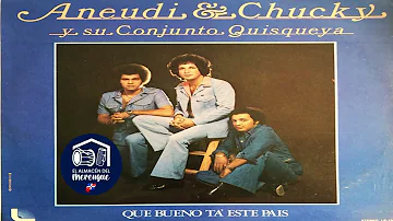 ANEUDI & CHUCKY Y SU CONJUNTO QUISQUEYA-QUE BUENO TA ESTE PAIS [1974]