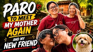 Apas romantic getaway to meet Ama | Also meet my favorite agay & Angay in Paro | Family Time