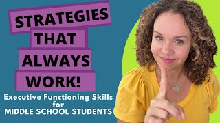EFFECTIVE Strategies To Strengthen Executive Function in Middle School Students