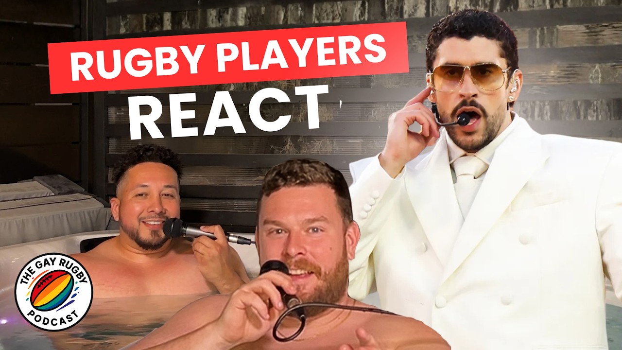 Gay Rugby Players React to Bad Bunny's Halftime Show in a Hot Tub | Ep 37