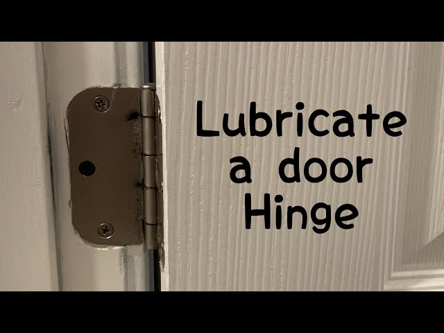 How To Lubricate A Door Hinge