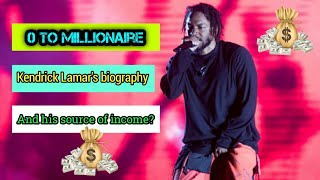Full Kendrick  0 To Millionaire || Kendrick Lamar's Biography and his source of income @kendricklamar Update