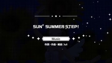 ときドル MV - sun² summer step (Game ver.)　字幕（歌詞）付