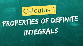 Properties of Definite Integrals
