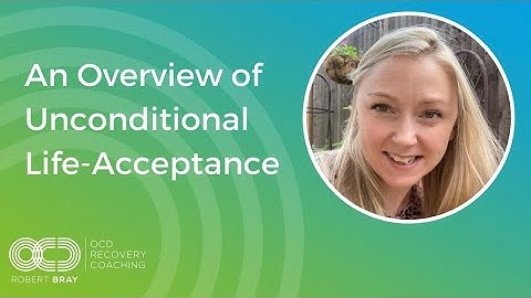An Overview of Unconditional Life-Acceptance