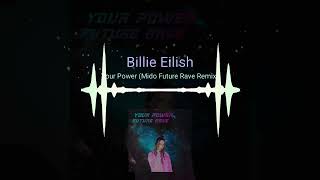 Billie Eilish | Your Power (Mido Future Rave Remix)