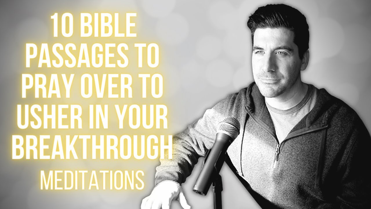 10 Bible Meditations and Prayers to Usher in Your Breakthrough