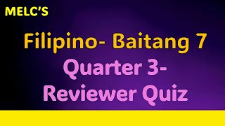 Filipino- Baitang 7 Quarter 3-Reviewer Quiz Filipino- Baitang 7 Quarter 3-Reviewer Quiz
