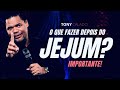 Seu Jejum Não Está Funcionando Por Causa Disso, Importante! | Tony Calado