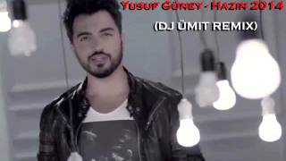 Yusuf Güney - Hazin 2014 (DJ ÜMIT REMIX) Resimi