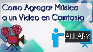 Como Agregar Música y Efectos de Sonido a un Video en Camtasia Studio