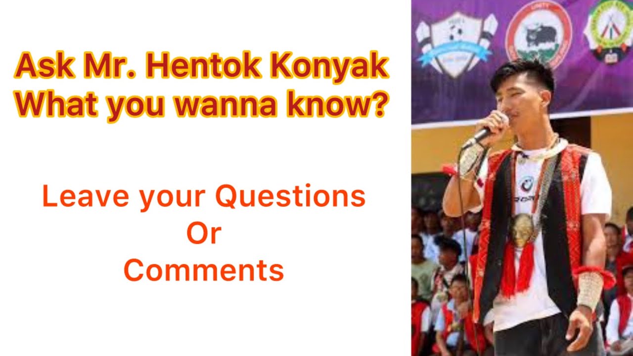 Leave your comments | Mr. Hentok Konyak to reply your Questions 