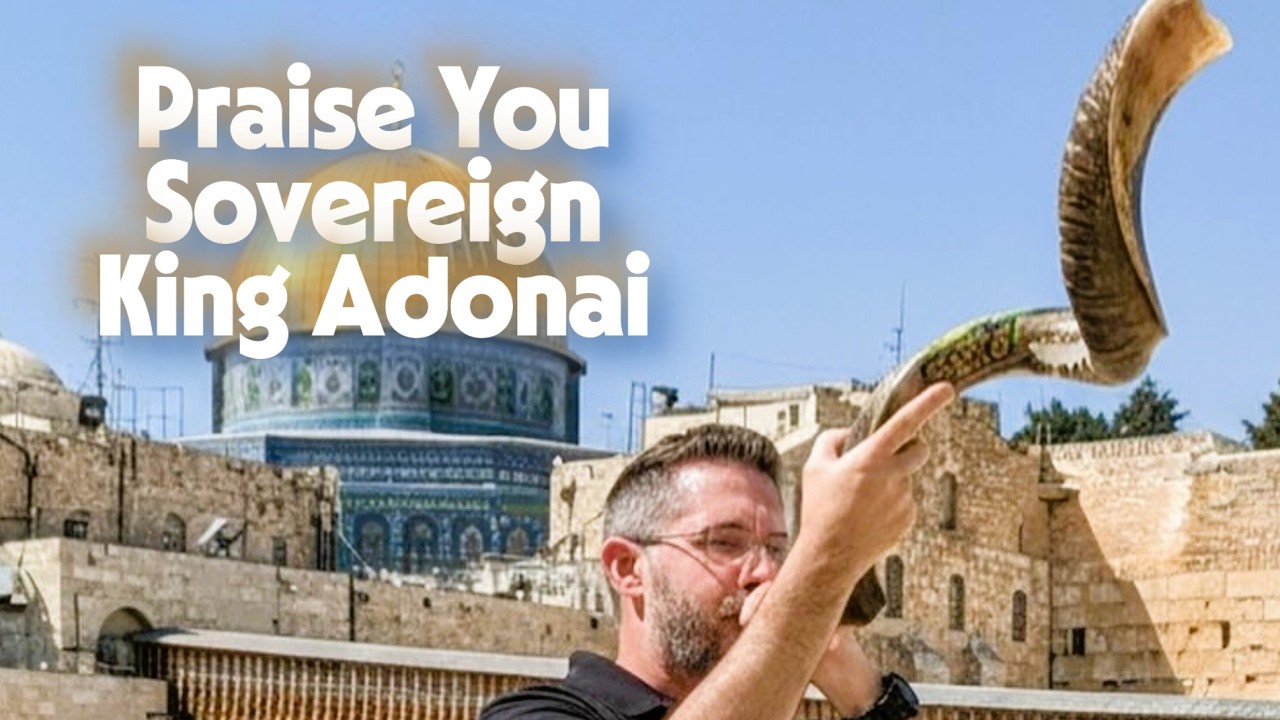 Praise You Sovereign King Adonai | Messianic Praise | Adonai King ...