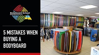 5 Common Mistakes When Buying A Bodyboard - Bodyboard School