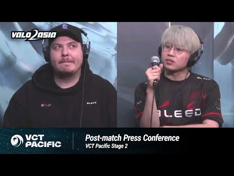 Bleed Esports (T1 vs. BLD) VCT Pacific Stage 2 Post-match Press Conference