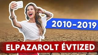 2010 - 2019 - Az elpazarolt évtizedünk amit most fizetünk meg!