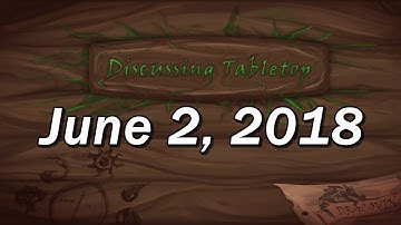 Discussing Tabletop Gaming Talk Show, June 2, 2018