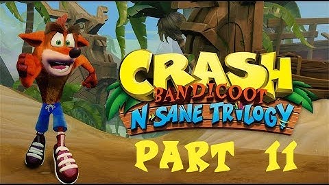 Crash Bandicoot N.Sane Trilogy - Part 11 - Crash Bandicoot 2: Cortex Strikes Back