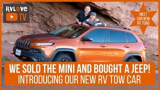 We Sold the MINI and Bought a Jeep! Meet Our New RV TOW Vehicle - a 2015 Jeep Cherokee Trailhawk