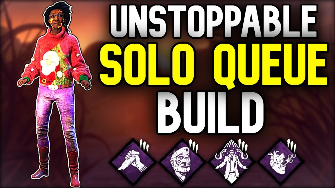 Unstoppable Solo Queue Build Dead by Daylight YouTube