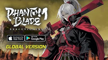 Phantom Blade: Executioners - Global Version Gameplay (Android/iOS)
