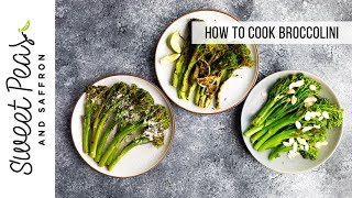How To Cook Broccolini 3 Ways