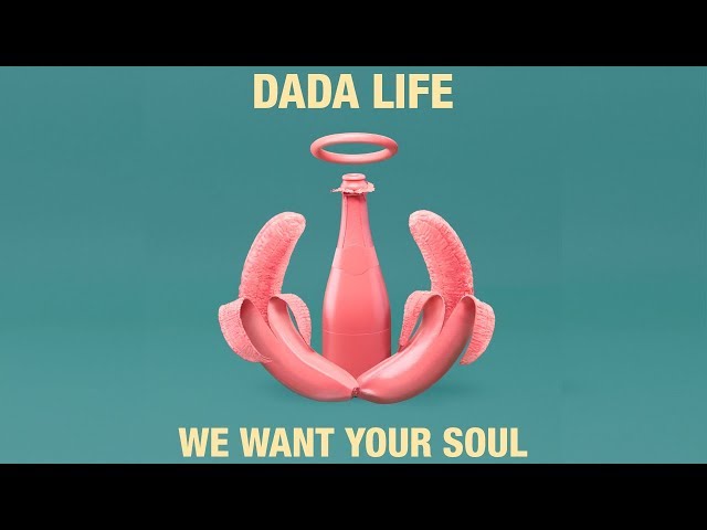 Dada Life - We Want Your Soul