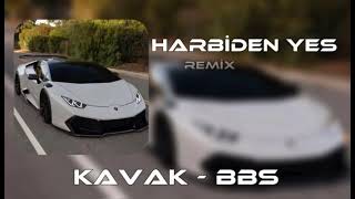 Harbiden Yes BBS ( Remix Version ) Kavak - BBS - Kadir Koca Remix 