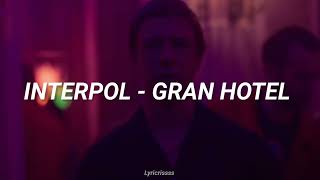 Interpol - Gran Hotel |Letra Subtitulada