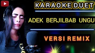 adek berjilbab ungu - karaoke duet / remix version - cover by Jana