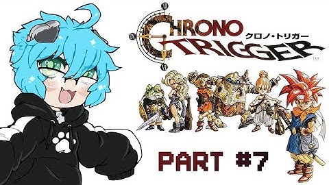 Chrono Tigger #7
